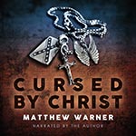 Cursed by Christ audio edition