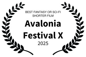 BEST FANTASY OR SCI FI SHORTER FILM Avalonia Festival X 2025