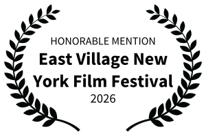 HONORABLE MENTION East Village New York Film Festival 2026