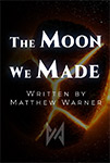 The Moon We Made