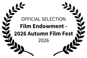 OFFICIAL SELECTION Film Endowment 2026 Autumn Film Fest 2026